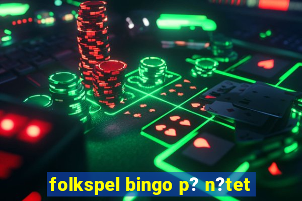 folkspel bingo p? n?tet