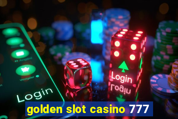 golden slot casino 777