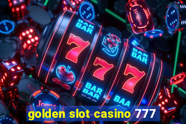 golden slot casino 777