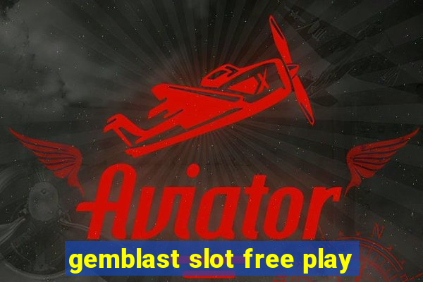 gemblast slot free play