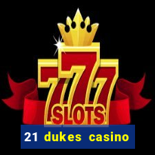 21 dukes casino play online