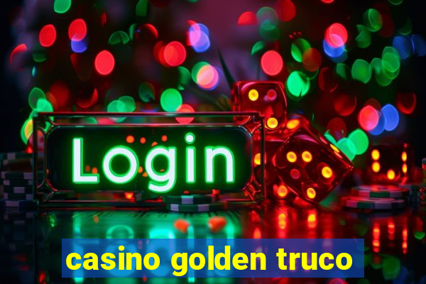 casino golden truco