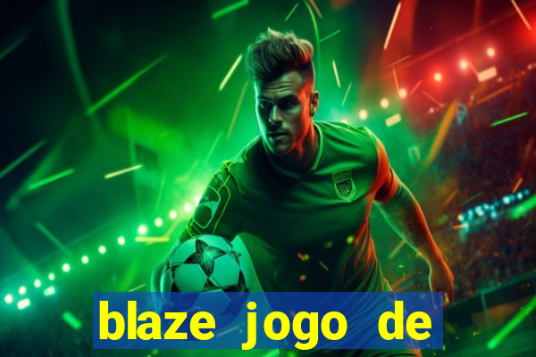 blaze jogo de apostas online