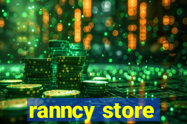 ranncy store