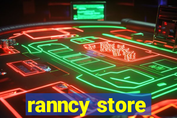 ranncy store