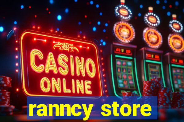 ranncy store