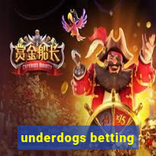 underdogs betting