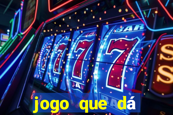 jogo que dá dinheiro na internet