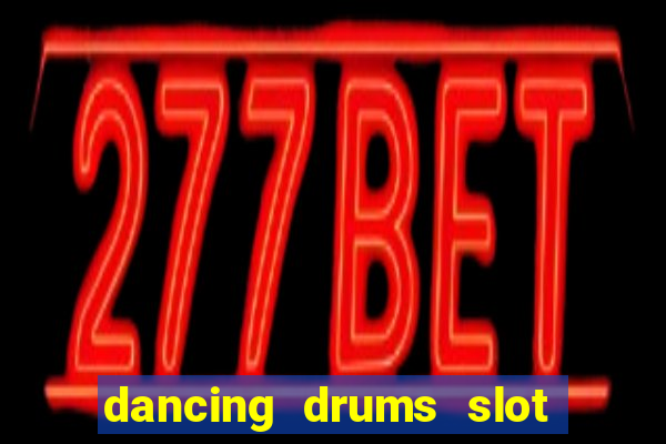 dancing drums slot machine free download