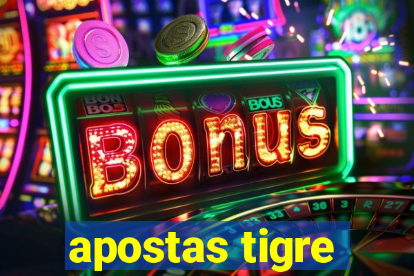 apostas tigre