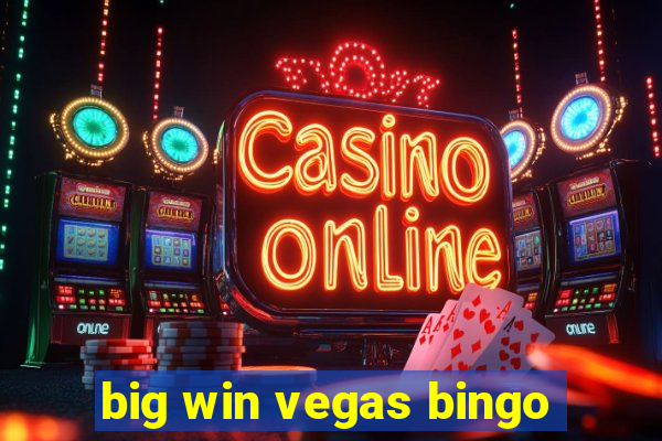 big win vegas bingo