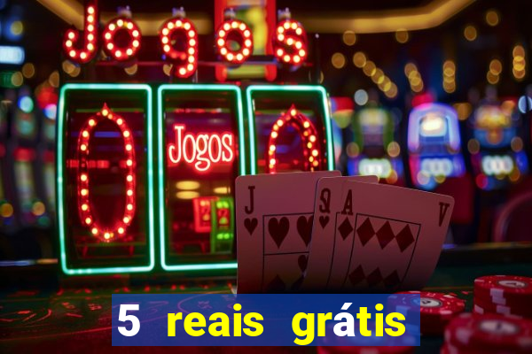 5 reais grátis para apostar cassino