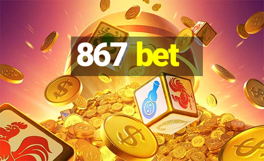 867 bet