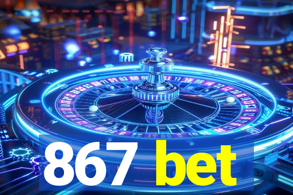 867 bet