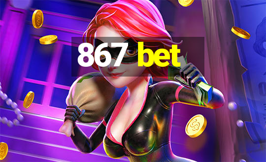 867 bet