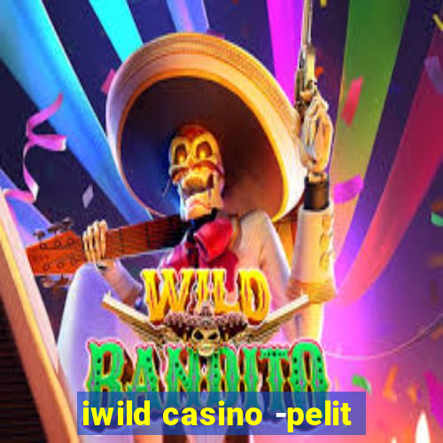 iwild casino -pelit