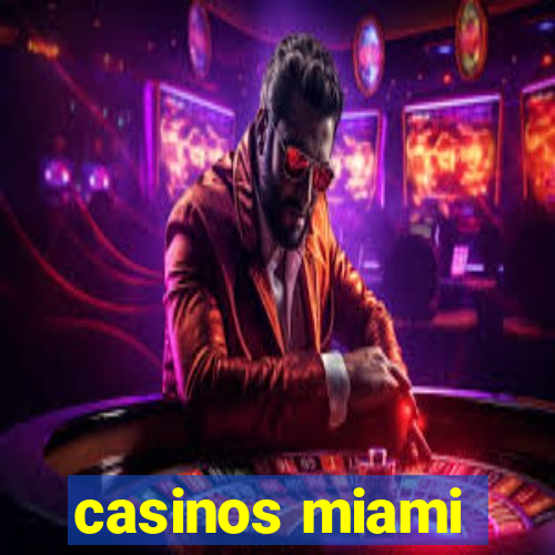 casinos miami