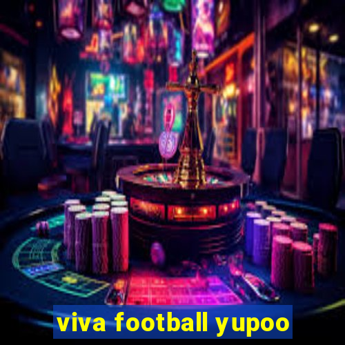 viva football yupoo