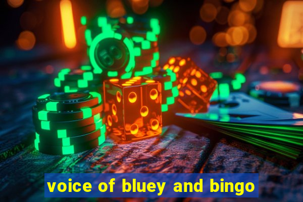 voice of bluey and bingo