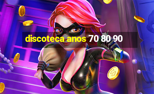 discoteca anos 70 80 90