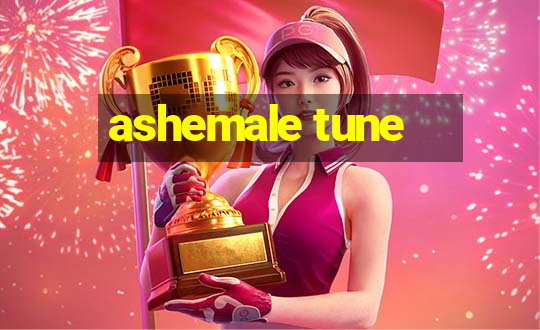 ashemale tune