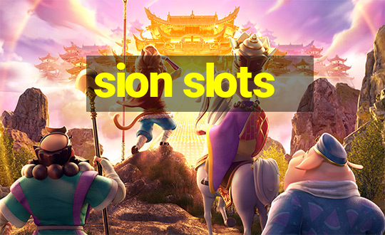 sion slots