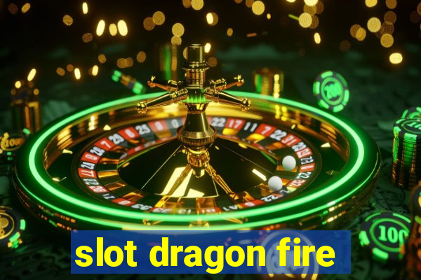 slot dragon fire