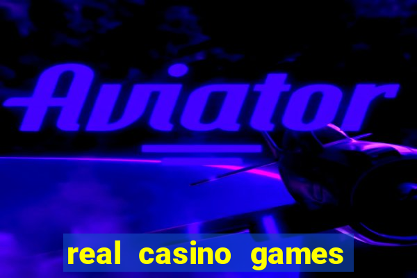 real casino games for real cash