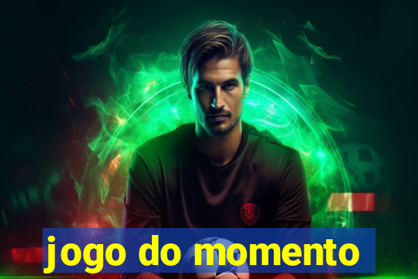 jogo do momento