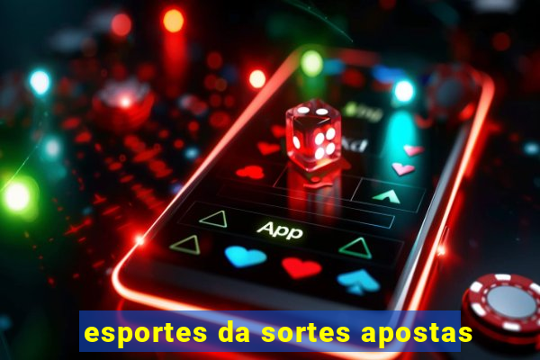 esportes da sortes apostas