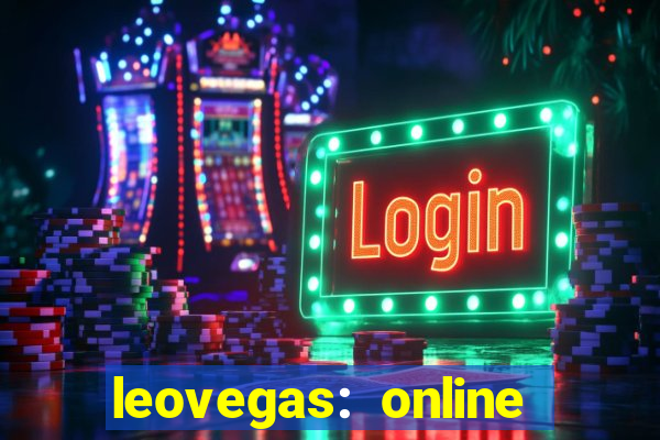 leovegas: online casino games