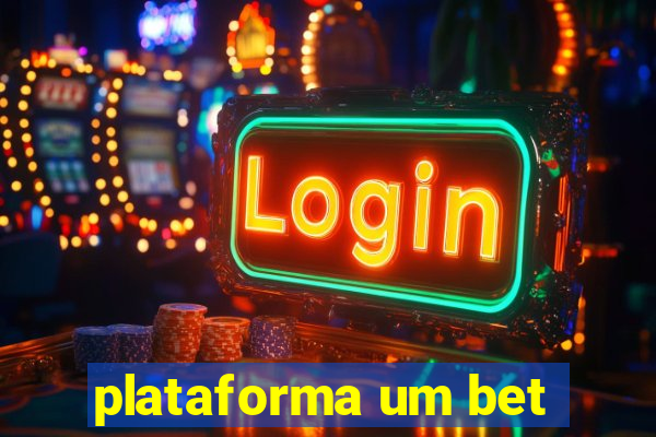 plataforma um bet