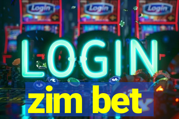 zim bet