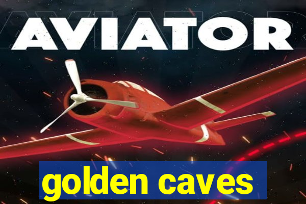 golden caves