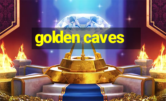 golden caves