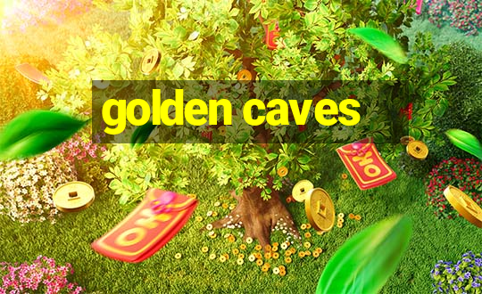 golden caves