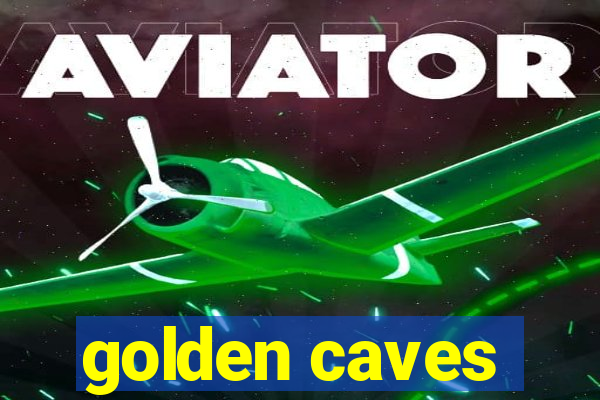 golden caves