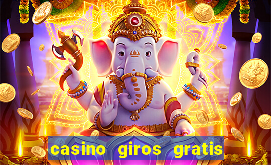 casino giros gratis sin deposito