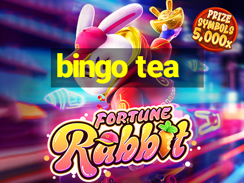 bingo tea