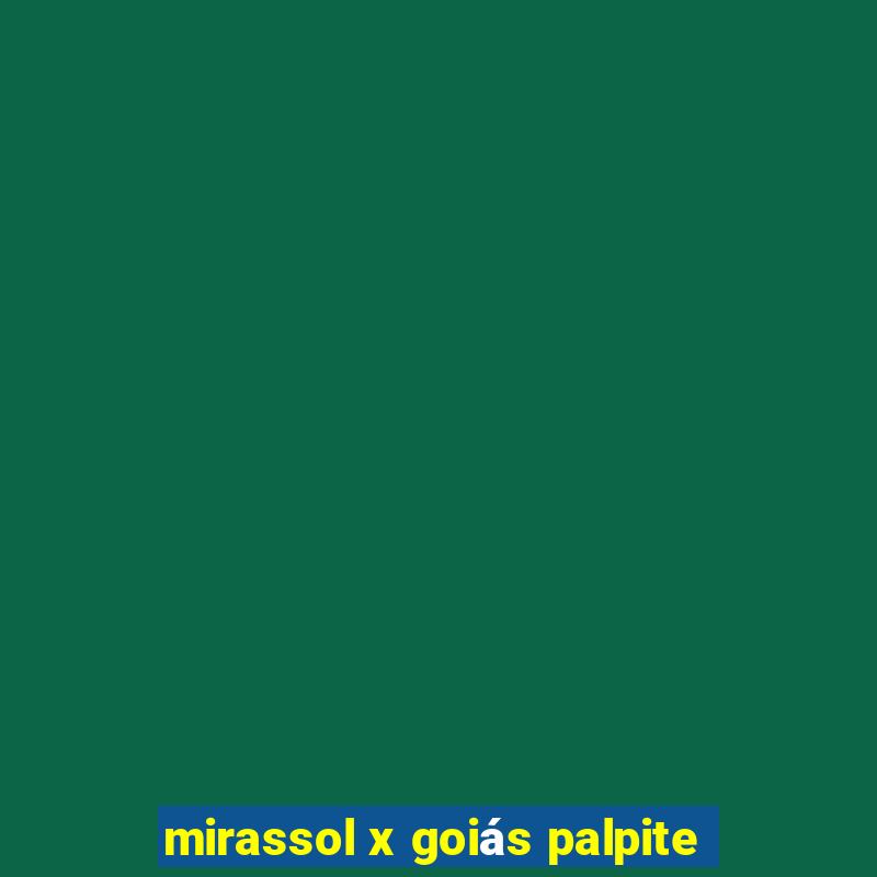 mirassol x goiás palpite