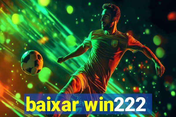 baixar win222