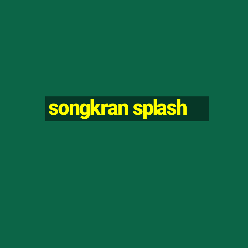 songkran splash