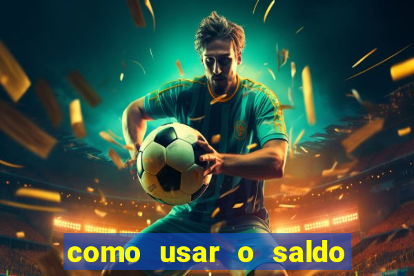 como usar o saldo bonus vai de bet