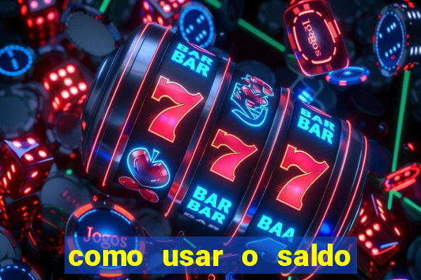 como usar o saldo bonus vai de bet