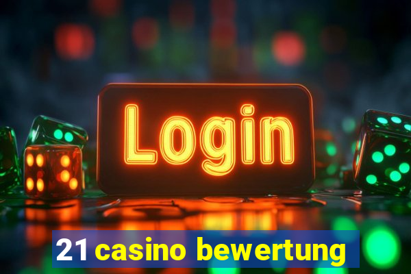 21 casino bewertung