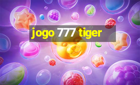 jogo 777 tiger