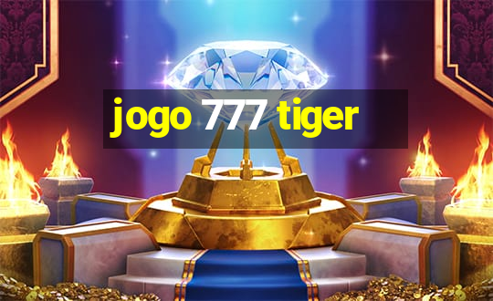 jogo 777 tiger