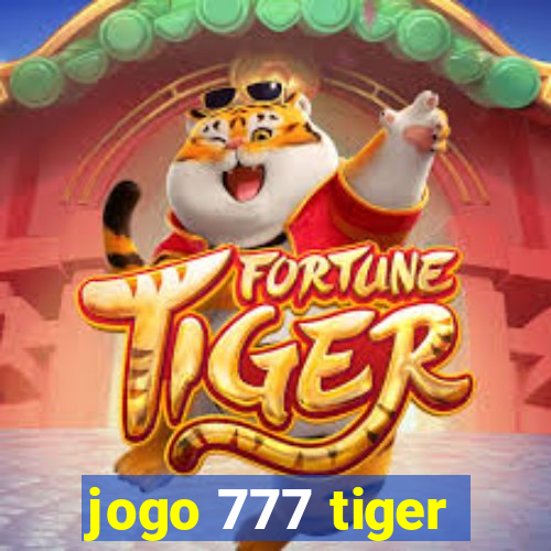 jogo 777 tiger