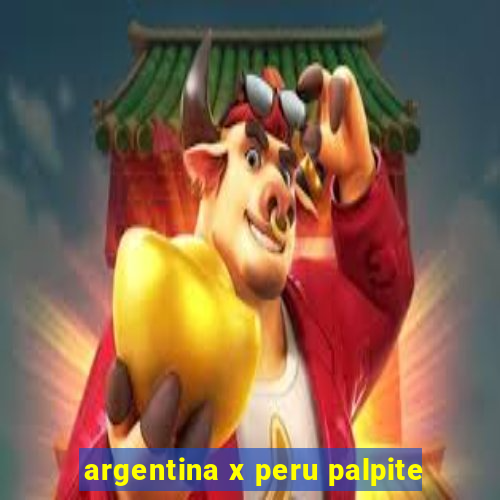 argentina x peru palpite