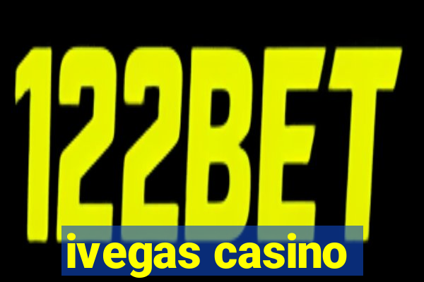 ivegas casino